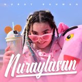 Песня Nuray Rahman - Nuraylasan