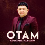 Песня Ravshanbek Tojimatov - Otam