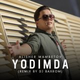 Песня Alisher Mambetov - Yodimda (Remix by Dj Baxrom)