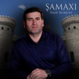 Песня Vasif Nuriyev - Şamaxı