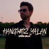 Песня Çağrı Çelik - Hangimiz Yalan