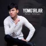 Песня Sanjar Eshaliyev - Yomg'irlar