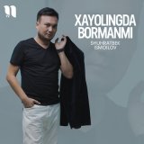 Песня Shuhratbek Ismoilov - Xayolingda bormanmi