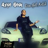 Песня AyşeBesk - Dön Gel Artık