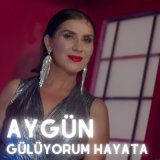 Песня Aygün - Gülüyorum Hayata