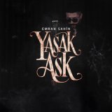 Песня Emrah Şahin - Yasak Aşk