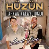 Песня Hüzün, Tarkan Kalaycıoğlu - Laril Lira