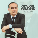 Песня Anan Murodov - Otajon, onajon