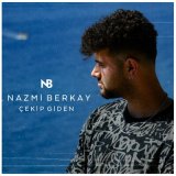 Песня Nazmi Berkay - Çekip Giden