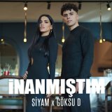 Песня Siyam & Göksu D - İnanmıştım