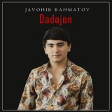 Песня Javohir Rahmatov - Dadajon