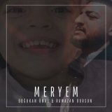 Песня Doğukan Ünal & Ramazan Dursun - Meryem