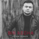 Песня Оташ Хижрон - Bir kecha