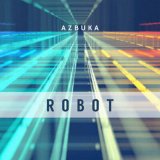 Песня Azbuka - Robot