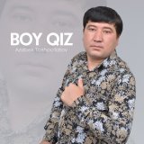 Песня Azizbek Toshpo'latov - Boy qiz