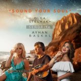 Песня Olga Stelmakh, Senorita, Ayhan Baskal - Sound your soul