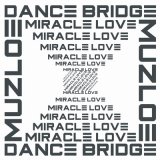 Песня Dance Bridge, MuZloe - Miracle Love