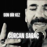 Песня Gürcan Saraç - Son Bir Kez