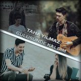 Песня Taha Yılmaz - Gülüşünde Kaldım