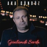 Песня Aka Gündüz - Gönlümde Sevda