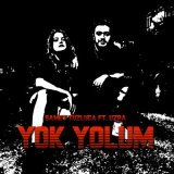 Песня Samet Tuzluca & Uzra - Yok Yolum