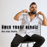 Песня Ömer Yusuf Nergiz - Ben Sana Yandım