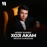 Песня Mexroj Xusanov - Xoji akam (Remix by Dj Bobojon)