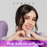 Песня Afruza - Hush kelibsan mittiginam