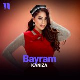 Песня Kaniza - Bayram