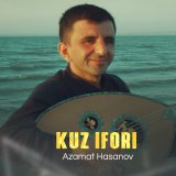 Песня Azamat Hasanov - Kuz ifori