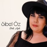 Песня Sibel Öz - Deli Aşık