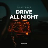 Песня Phill Loud - Drive All Night