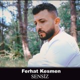 Песня Ferhat Kesmen - Sensiz