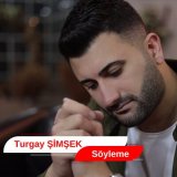 Песня Turgay Şimşek - Söyleme