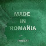 Песня Tribeat - Made in Romania