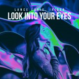 Песня Lance Laris, Iriser - Look into Your Eyes