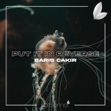 Песня Barış Çakır - Put It in Reverse