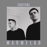 Песня ZAKATAMI - Мармелад