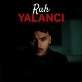 Песня Ruh - Yalancı