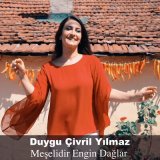 Песня Duygu Çivril Yılmaz - Meşelidir Engin Dağlar