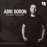 Песня SHUHRAT KALONOV - Abri boron