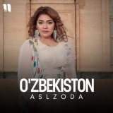 Песня Aslzoda - O'zbekiston