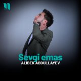 Песня Alibek Abdullayev - Sevgi emas