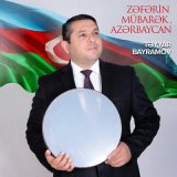 Песня Təyyar Bayramov - Zəfərin Mübarək, Azərbaycan