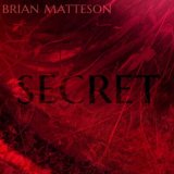 Песня Brian Matteson - Secret