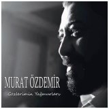 Песня Murat Özdemir - Gözlerimin Yağmurları