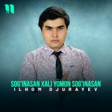 Песня Ilhom Djurayev - Sog'inasan xali yomon sog'inasan