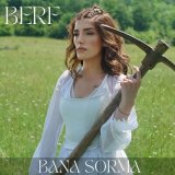 Песня Berf - Bana Sorma