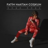 Песня Fatih Haktan Coşkun - Koşa koşa