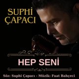 Песня Suphi Çapacı - Hep Seni